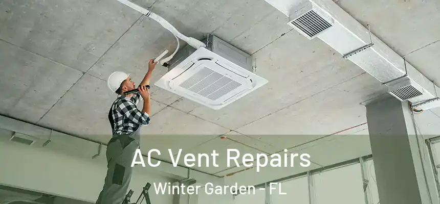  AC Vent Repairs Winter Garden - FL