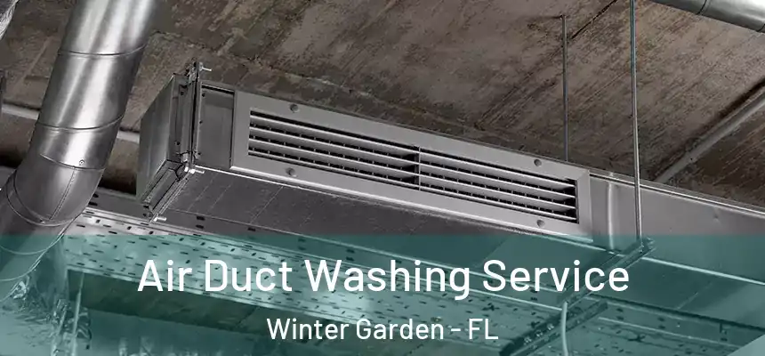  Air Duct Washing Service Winter Garden - FL
