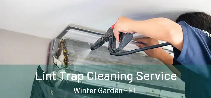  Lint Trap Cleaning Service Winter Garden - FL