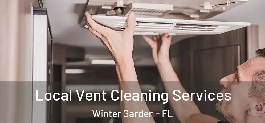  Local Vent Cleaning Services Winter Garden - FL
