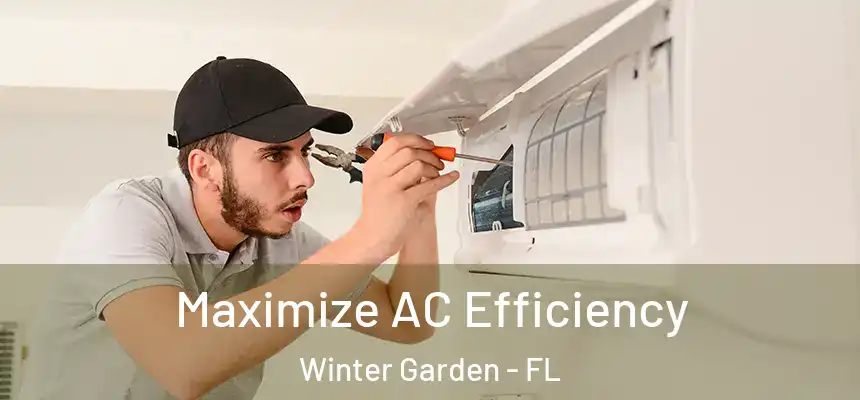  Maximize AC Efficiency Winter Garden - FL